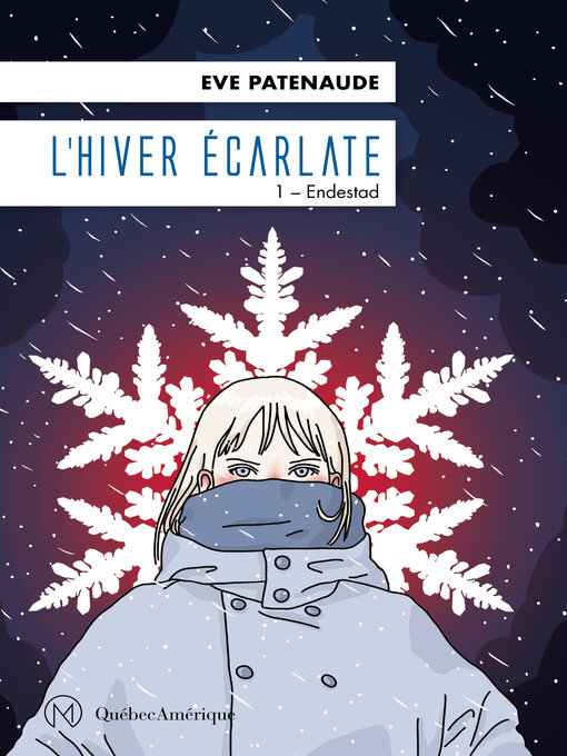 Title details for L'Hiver écarlate, Tome 1- Endestad by Eve Patenaude - Available